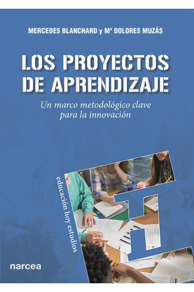 Los Proyectos de Aprendizaje. Un marco metodológico clave para la innovación