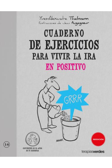 Cuaderno de ejercicios. Vivir la ira en positivo