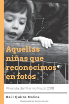 Aquellas niñas que reconocimos en fotos (Finalista Premio Nadal 2018)