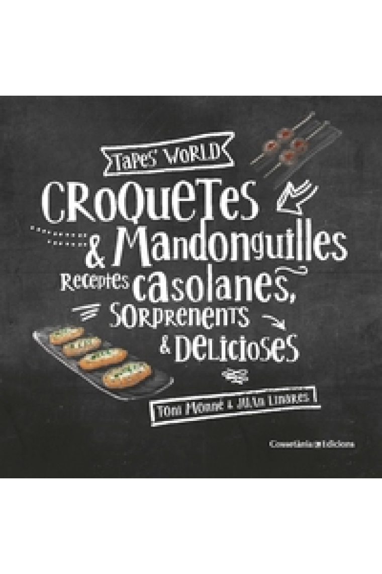 Croquetes i mandonguilles. Receptes catalanes, sorprenents i delicioses