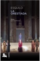 La Orestíada. Versión libre de Luis García Montero de las obras de Esquilo