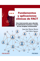 Fundamentos y aplicaciones clínicas de FACT. Una intervención para abordar el sufrimiento humano a través de las terapias contextuales