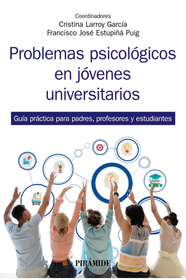 Problemas psicológicos en jóvenes universitarios. Guía práctica para padres, profesores y estudiantes