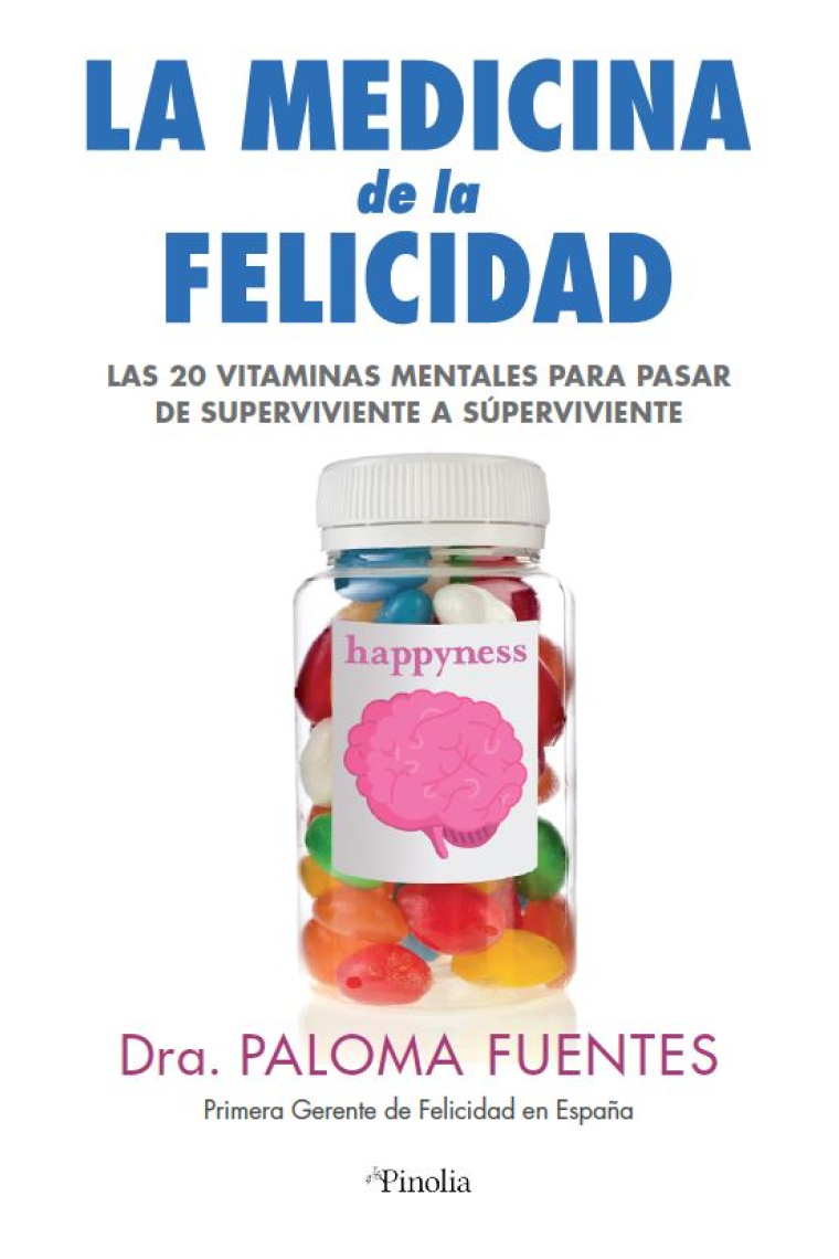 Medicina de la Felicidad. Las veinte vitaminas mentales para pasar de supervivientes a súper vivientes