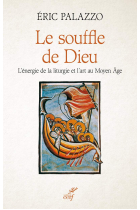 Le souffle de Dieu: L'énergie de la liturgie et l'art au Moyen Age