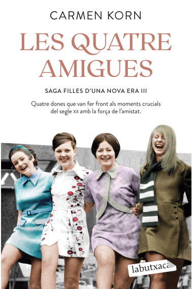 Les quatre amigues. Saga Filles d'una Nova Era 3