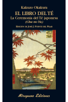 El Libro del Té. La Ceremonia del Té Japonesa. (Cha No Yu)