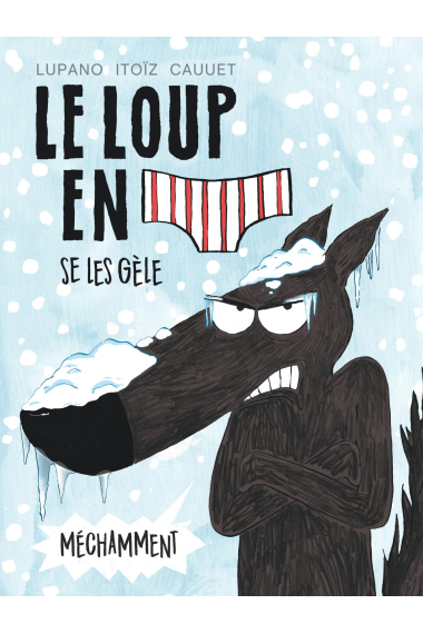 Le Loup en slip se les gèle méchamment (Le Loup en slip 2)