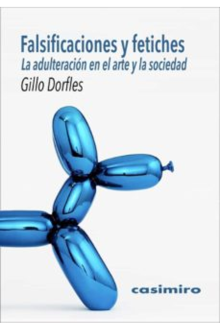 Falsificaciones y fetiches. La adulteración en el arte y la sociedad