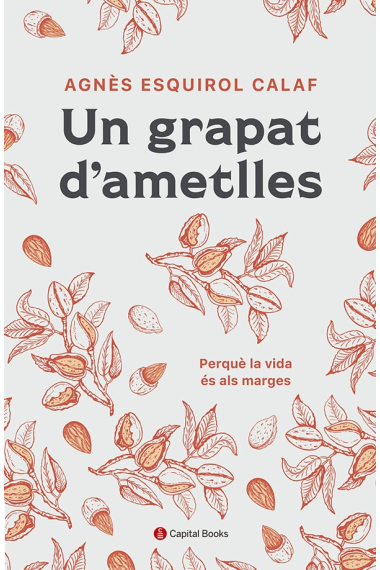 Un grapat d'ametlles. Perquè la vida és als marges