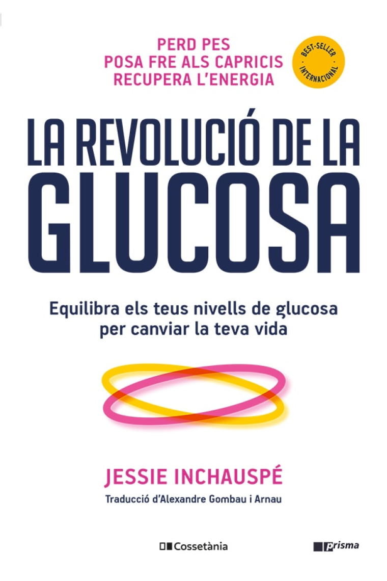 La revolució de la glucosa. Equilibra els teus nivells de glucosa per canviar la teva vida