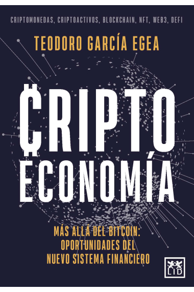 Criptoeconomía. Más allá de bitcoin: oportunidades del nuevo sistema financiero