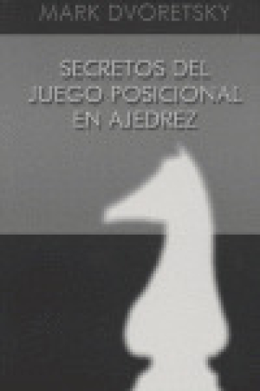 SECRETOS DEL JUEGO POSICIONAL EN AJEDREZ