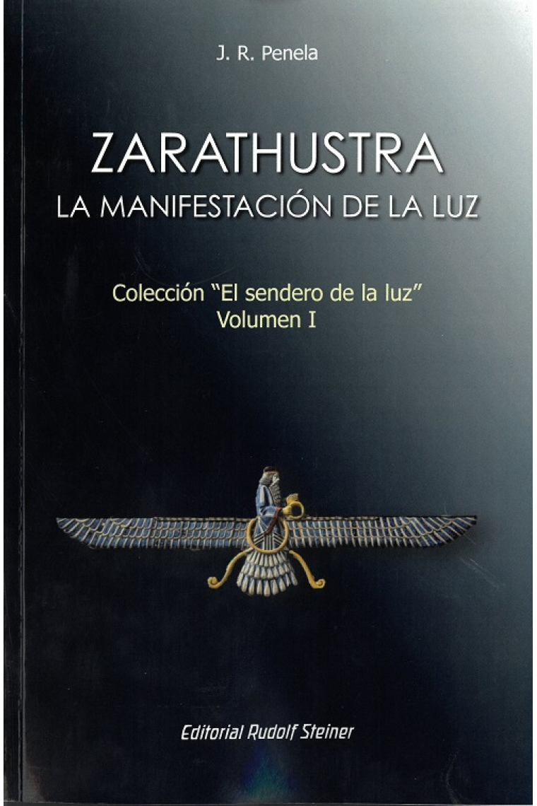 Zarathustra: la manifestación de la luz (El sendero de la luz, vol. I)