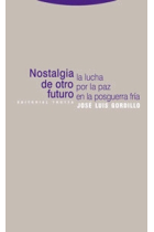 Nostalgia de otro futuro. La lucha por la paz en la posguerra fría