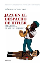 Jazz en el despacho de Hitler. Otra forma de ver las guerras