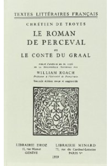 Le Roman de Perceval ou le Conte du Graal. Publie d'apres le ms. 12576 de la Bibliotheque Nationale