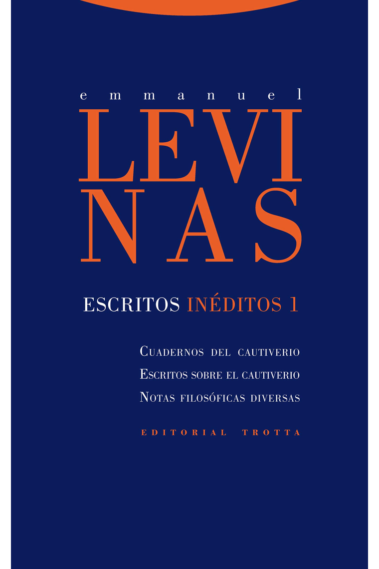 Escritos inéditos, 1: Cuadernos del cautiverio. Escritos sobre el cautiverio. Notas filosóficas diversas