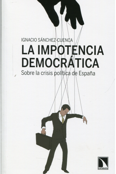 La impotencia democrática. Sobre la crisis política de España