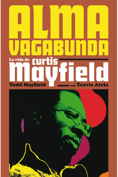 Alma vagabunda. La vida de Curtis Mayfield