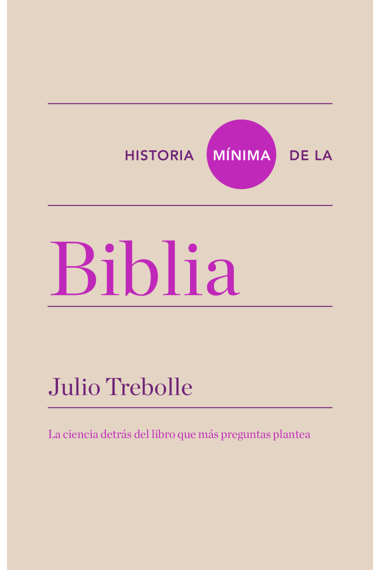 Historia mínima de la Biblia: la ciencia detrás del libro que más preguntas plantea
