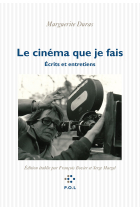 Le cinéma que je fais: Ecrits et entretiens