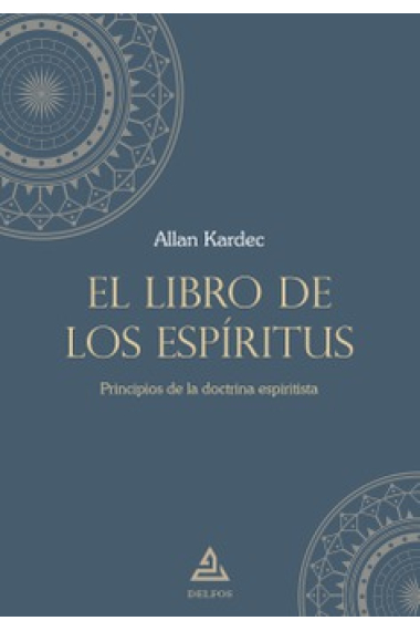 El libro de los espíritus: principios de la doctrina espiritista