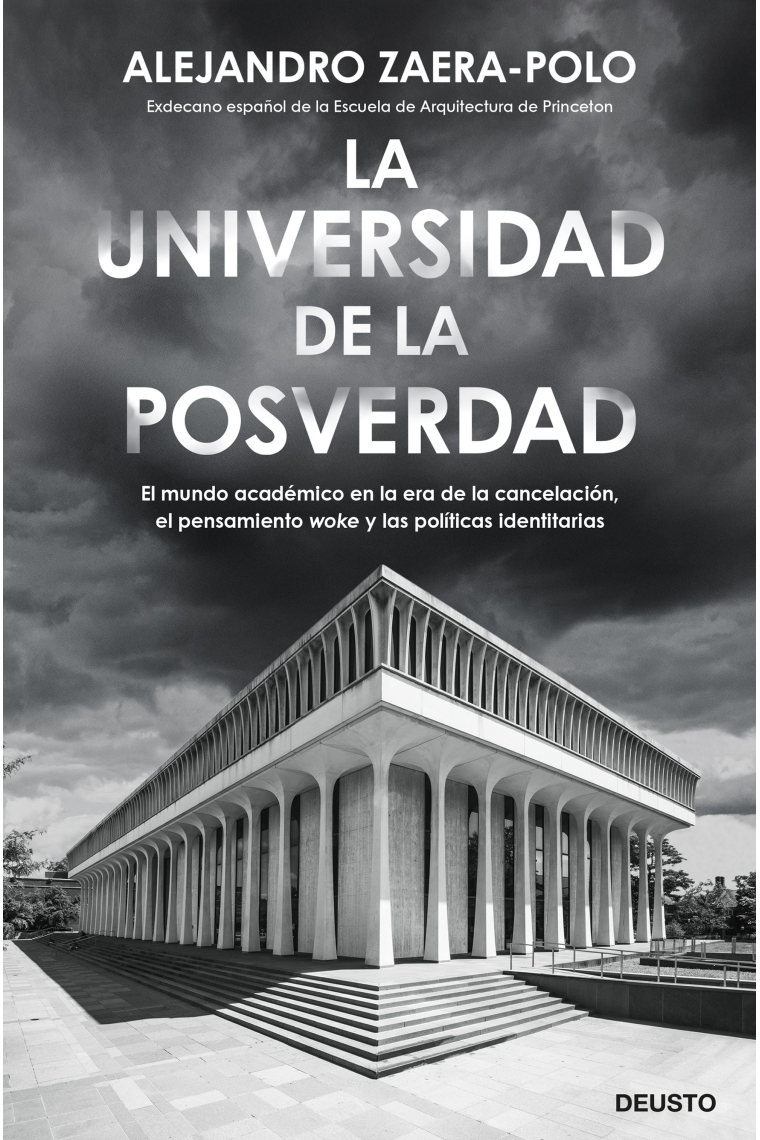 La universidad de la posverdad. El mundo académico en la era de la cancelación, el pensamiento 'woke' y las políticas identitarias