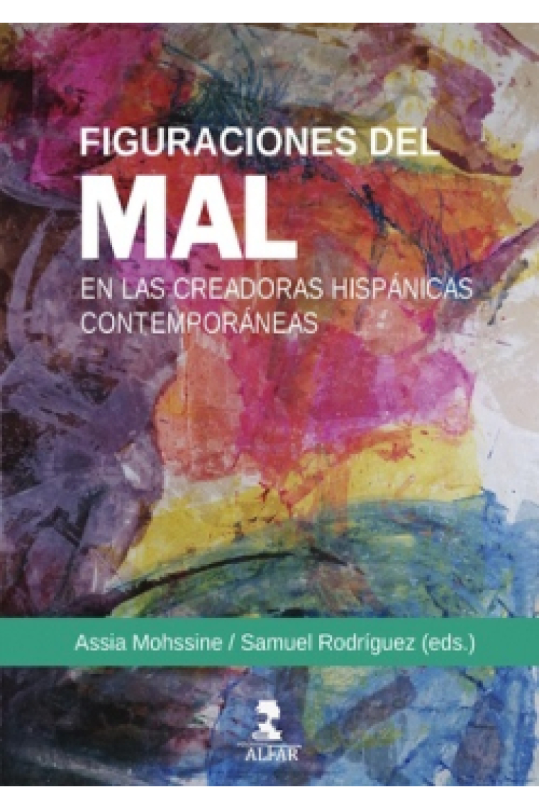 Figuraciones del mal en las creadoras hispanicas contemporáneas