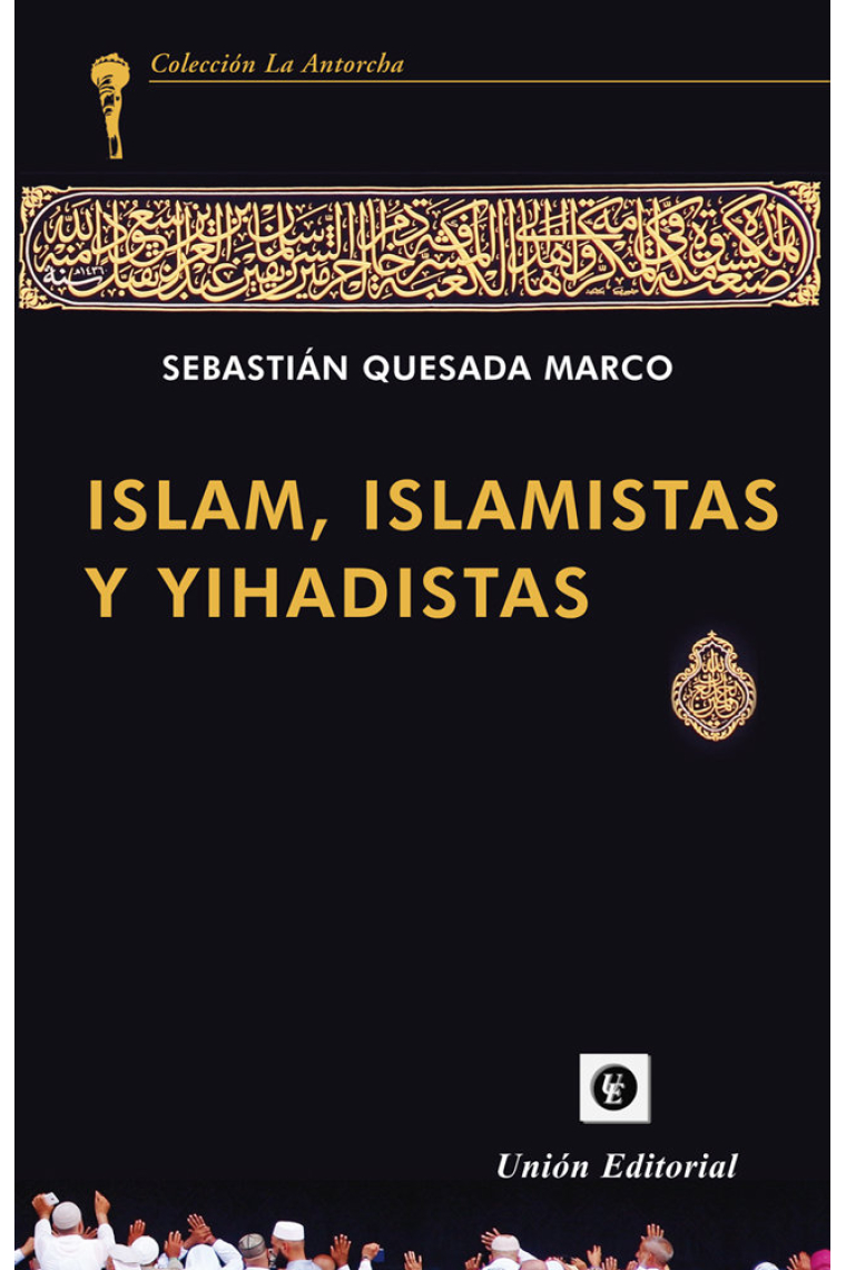 ISLAM, ISLAMISTAS Y YIHADISTAS