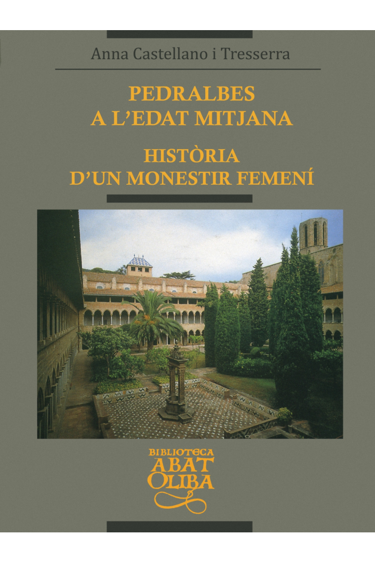 Pedralbes a l'edat mitjana història d'un monestir femení