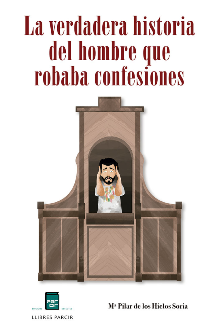 LA VERDADERA HISTORIA DEL HOMBRE QUE ROBABA CONFESIONES