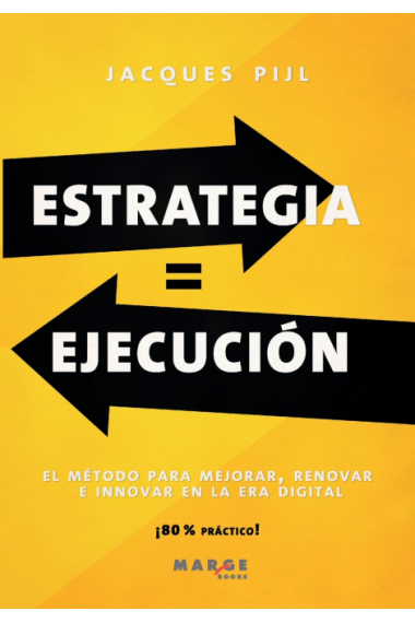 Estrategia = Ejecución. El método para mejorar, renovar e innovar en la era digital