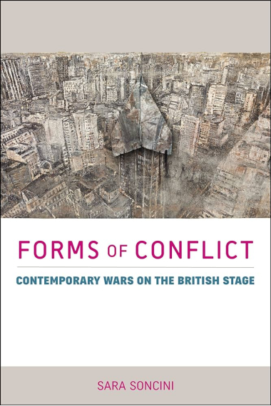 Forms of Conflict : Contemporary Wars on the British Stage