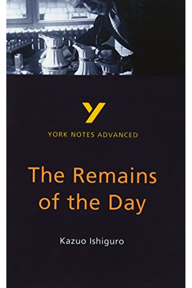 YORK NOTES ADVANCED: THE REMAINS OF THE DAY