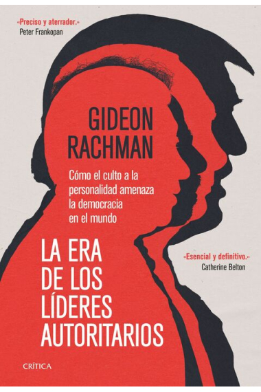 La era de los líderes autoritarios. Cómo el culto a la personalidad amenaza la democracia en el mundo