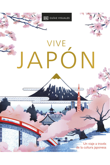 Vive Japón. Un viaje a través de la cultura japonesa