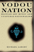 Vodou Nation: Haitian Art Music and Cultural Nationalism (Chicago Studies in Ethnomusicology)