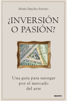 ¿Inversión o pasión?. Una guía para navegar por el mercado del arte