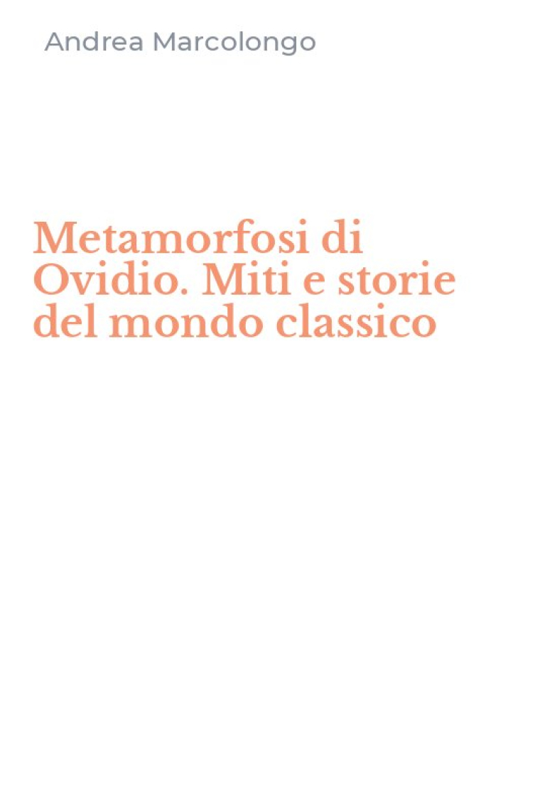 Metamorfosi di Ovidio. Miti e storie del mondo classico