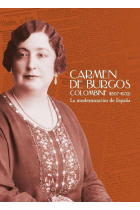 Carmen de Burgos. Colombine (1867 - 1932). La modernización de España