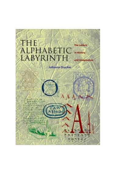 The Alphabetic Labyrinth. The Letters in History and Imagination