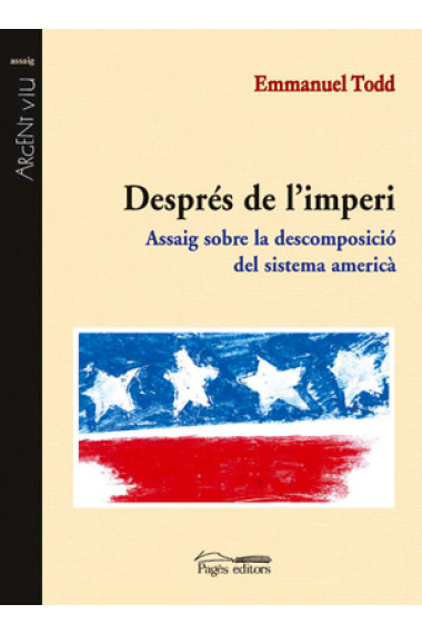 Després de l'imperi. Assaig sobre la descomposició del sistema americà