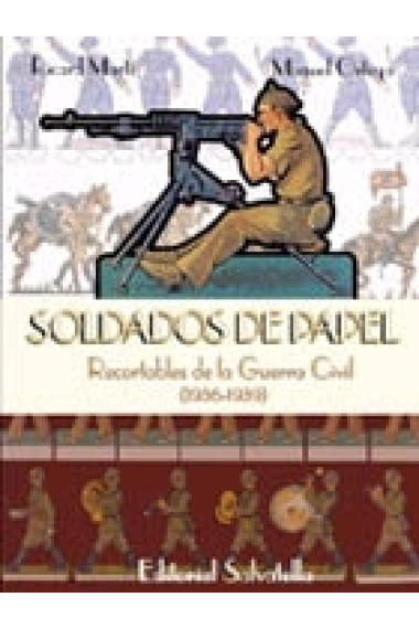 Soldados de papel. Recortables de la Guerra Civil (1936-1939)