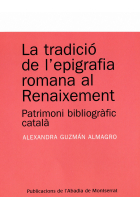 La tradició de l'epigrafía romana al Renaixement: patrimoni bibliogràfic català