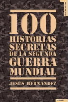 100 historias secretas de la Segunda Guerra Mundial