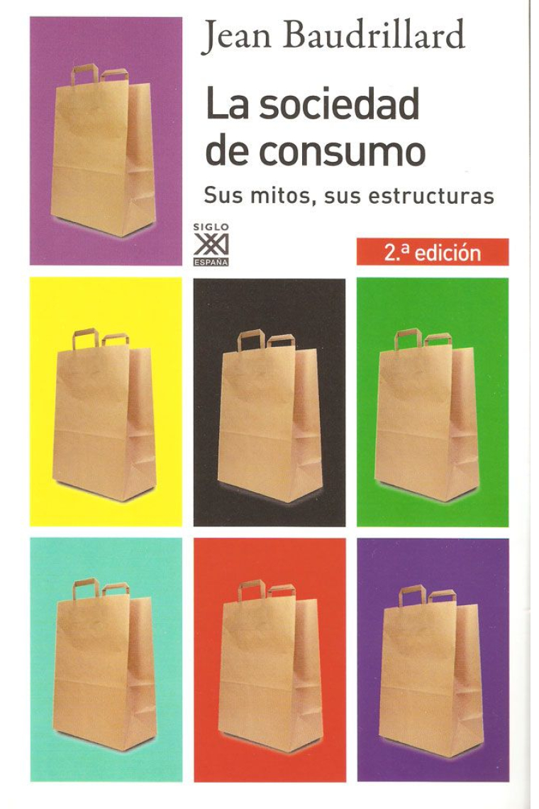 La sociedad de consumo. Sus mitos, sus estructuras