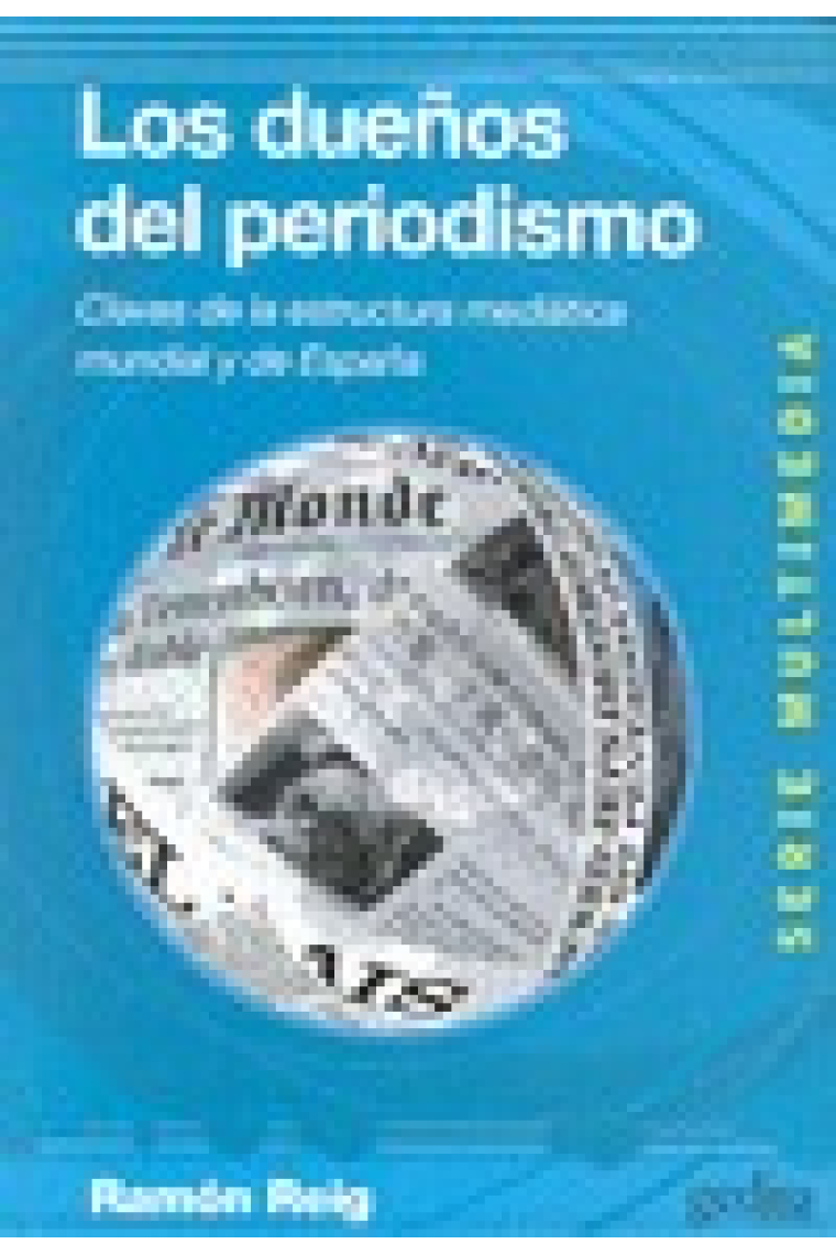 Los dueños del periodismo. Claves de la estructura mediática mundial y de España