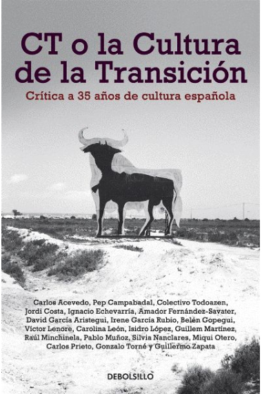 CT o la Cultura de la Transición. Crítica a 35 años de cultura española