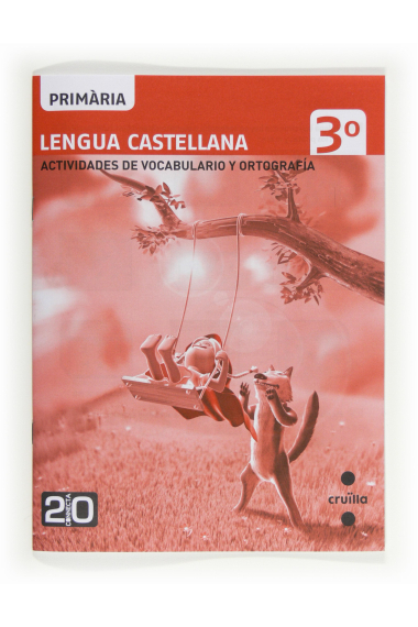 Lengua castellana, actividades de vocabulario y ortografía. 3 Primària. Connecta 2.0